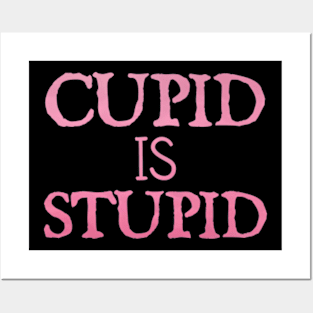 Cupid is Stupid Posters and Art